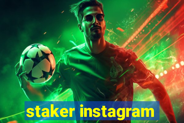 staker instagram